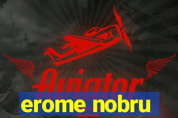 erome nobru